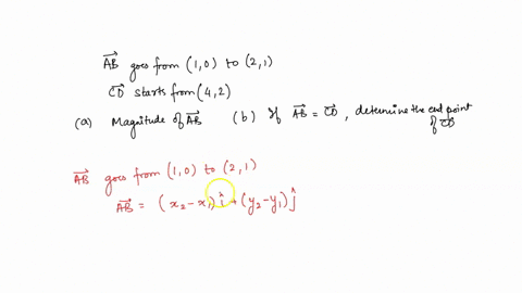 vector-ab-goes-from-1-0-to-2-1-vector-cd-starts-at-42-calculate-the-magnitude-of-ab-a-3-if-ab-cd-determine-the-endpoint-0f-cd-a-3-46114