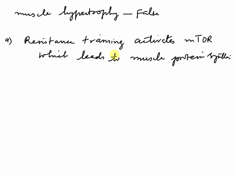 question7-which-of-the-following-statements-about-muscle-hypertrophy-is-false-resistance-training-activates-mtor-which-leads-to-muscle-protein-synthesis-energy-balance-and-amino-acid-availab-35747