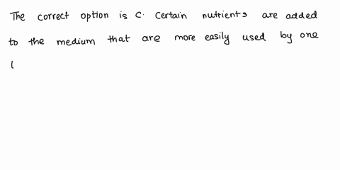 which-of-the-following-best-describes-a-medium-that-enables-selective-growth-a-a-substance-is-added-to-the-medium-that-inhibits-the-metabolism-of-a-certain-group-of-microorganisms-but-not-an-99973