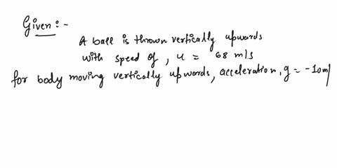 a-ball-is-thrown-vertically-upwards-with-a-speed-68-msthe-distance-travelled-by-the-ball-in-the-seventh-second-is-54248