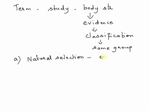 2-study-of-body-structures-in-different-organisms-to-determine-how-the-organisms-are-structurally-alike-and-different-a-natural-selection-b-comparative-anatomy-c-embryology-d-molecular-struc-50219