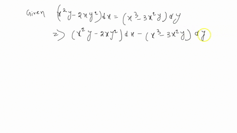 find-whether-or-not-the-following-differential-equation-is-exact-if-it-is-exact-find-the-solution-if-not-find-a-suitable-integrating-factor-and-then-the-solution-3x2y2xyy3-dx-x2y2-dy-0-50146