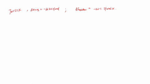 chemwork-calculate-the-change-in-the-entropy-of-the-surroundings-and-the-change-in-the-entropy-of-the-universe-for-the-freezing-of-00-mole-of-water-from-the-following-data-temperature-253-k-03556