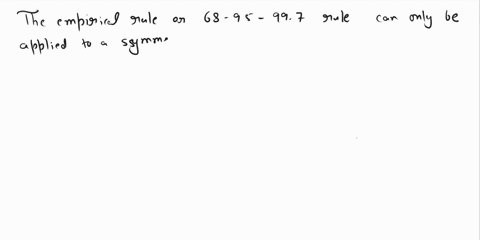 question-4-pts-the-empirical-rule-may-be-applied-to-some-normal-distributions-that-are-not-true-false-50087