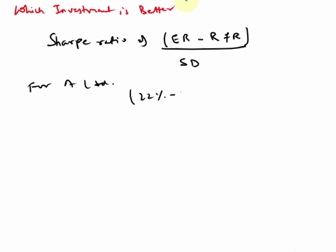 a-ltdhas-an-expected-return-of-22-and-standard-deviation-of-40b-ltdhas-an-expected-return-of-24-and-standard-deviation-of-38a-ltdhas-a-beta-of-086-and-b-ltda-beta-of-124the-correlation-coeff-59364
