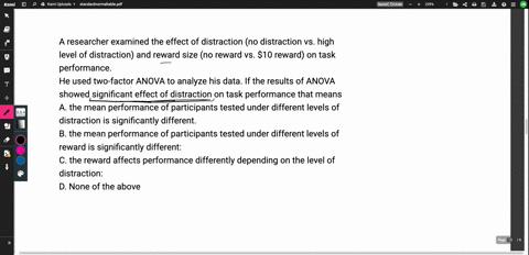 a-researcher-examined-the-effect-of-distraction-e-no-distraction-vs-high-level-of-distraction-and-reward-size-no-reward-vs-10-reward-on-task-performance-he-used-two-factor-anova-to-analyze-h-38154