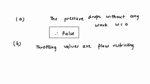 which-of-the-following-statements-are-true-regarding-throttling-valvescheck-all-that-apply-a-since-pressure-drops-across-a-throttle-valve-work-cant-be-neglected-b-throttle-vales-are-flow-res-60606