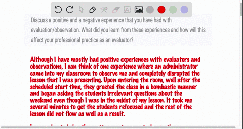 discuss-a-positive-and-a-negative-experience-that-you-have-had-with-evaluationobservation-what-did-you-learn-from-these-experiences-and-how-will-this-affect-your-professional-practice-as-an-51137