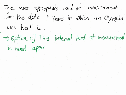 determine-which-of-the-four-levels-of-measurement-nominalordinal-intervalratiois-most-appropriate-for-the-data-below-years-in-which-an-olympics-was-held-choose-the-correct-answer-below-oathe-53793