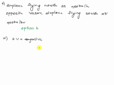 9-if-a-vector-is-described-as-an-airplane-flying-north-at-400kmh-then-the-opposite-vector-can-be-described-as-a-an-airplane-flying-north-at-400kmh-c-an-airplane-flying-south-at-800kmh-b-an-a-78196