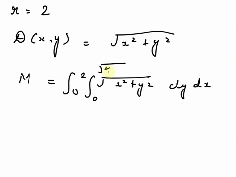a-quarter-circle-in-the-first-quadrant-has-radius-2-if-density-is-given-by-densityxy-sqrtx2y2-what-is-the-center-of-mass-57702