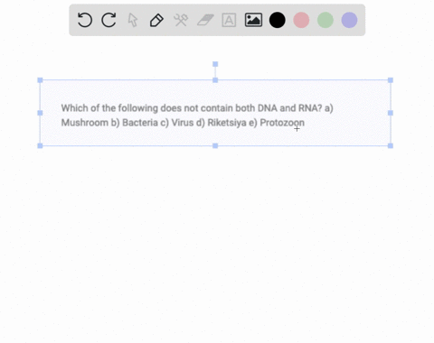 which-of-the-following-does-not-contain-both-dna-and-rna-a-mushroom-b-bacteria-c-virus-d-riketsiya-e-protozoon-21894