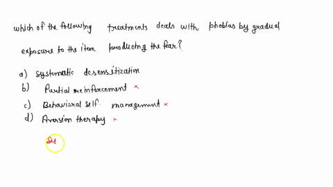 which-of-the-following-treatments-deals-with-phobias-by-gradual-exposure-to-the-item-producing-the-5-70057