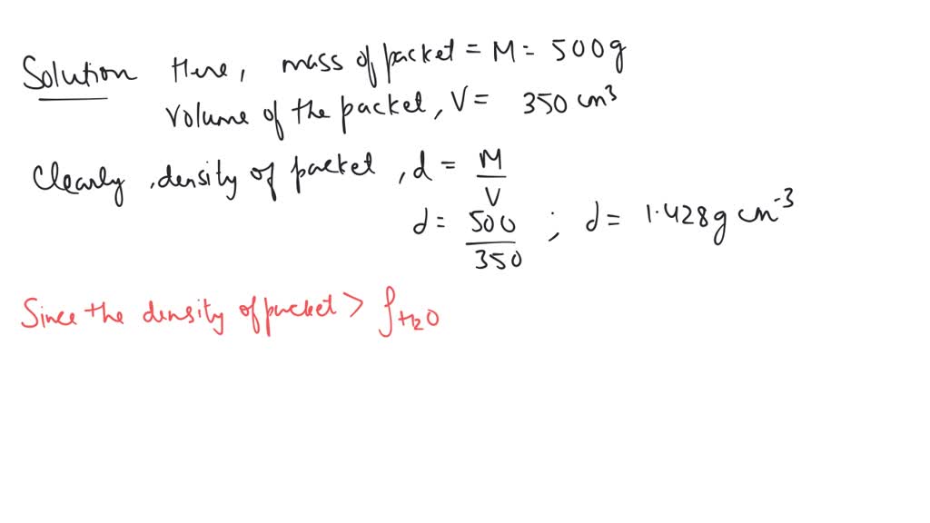 SOLVED The volume of 500 g sealed packet is 350 cm^2?. Will the packet