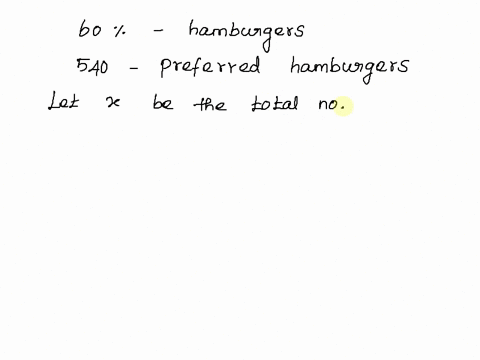on-a-recent-survey-60-of-those-surveyed-indicated-that-they-preferred-hamburgers-over-pizza-if-540-people-preferred-hamburgers-how-many-people-preferred-pizza-38592