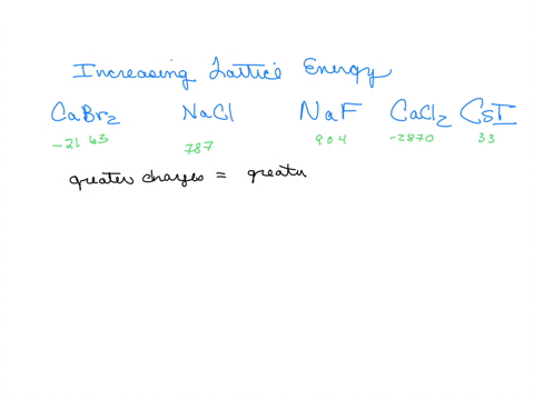 arrange-the-following-ionic-compounds-in-order-of-increasing-lattice-energy-cabr2-nacl-naf-cacl2-csi