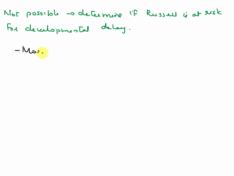 this-assignment-is-in-human-growth-and-development-make-a-decision-is-russell-at-risk-for-developmental-delay-yes-no-why-give-reasons-for-why-you-chose-the-way-you-did-consider-the-following-43418
