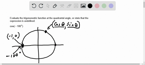 evaluate-the-trigonometric-function-at-the-quadrantal-angle-or-state-that-the-expression-undefined-cos-180-select-the-corect-choice-below-and_-ifnecessary-fill-in-the-answer-box-to-complete-80916