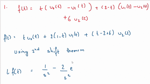 1-express-the-given-function-f-t-in-terms-of-unit-step-function-and-use-second-shifting-theorem-to-find-laplace-transform-l-f-t-0-t-1-f-2-t-1-t2-6-t-2-2-use-the-second-shifting-theorem-to-fi-31998