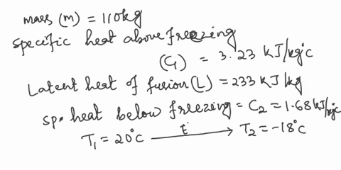 the-heat-required-to-remove-from-beef-110-kg-is-36437-kj-which-will-be-cooled-from-20oc-to-18oc-the-specific-heat-above-freezing-is-323-kjkgoc-and-latent-heat-of-fusion-is-233-kjkg-if-the-sp-45716