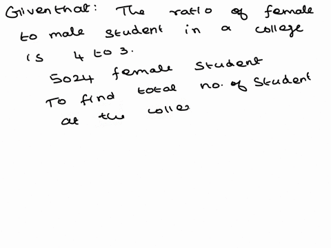 the-ratio-of-female-students-to-male-students-at-a-particular-college-is-4-to-3-if-there-are-5024-female-students-at-the-college-what-is-the-total-number-of-students-at-the-college-45077