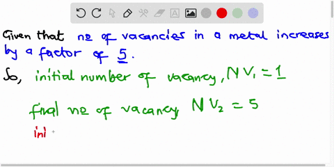 the-number-of-vacancies-in-some-hypothetical-metal-increases-by-a-factor-of-5-when-the-temperature-is-increased-from-1050-kto-1160-k-calculate-the-energy-in-kjmol-for-vacancy-formation-assum-37419