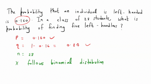 the-probability-that-an-individual-is-left-handed-is-0160-in-a-class-of-28-students-what-is-the-probability-of-finding-five-left-handers-round-the-answer-to-the-nearest-thousandth-94713