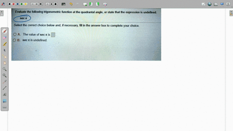 evaluate-the-following-trigonometric-function-at-the-quadrantal-angle-or-state-that-the-expression-is-undefined-sec-select-the-correct-choice-below-and-if-necessary-fill-in-the-answer-box-to-74846