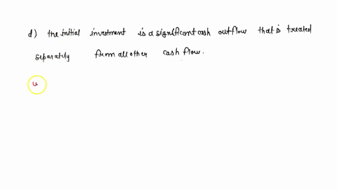 when-projecting-future-cash-flows-of-an-investment-________-a-cash-inflows-and-outflows-are-treated-separately-rather-than-being-netted-together-b-cash-flows-are-projected-by-accounting-pers-55822