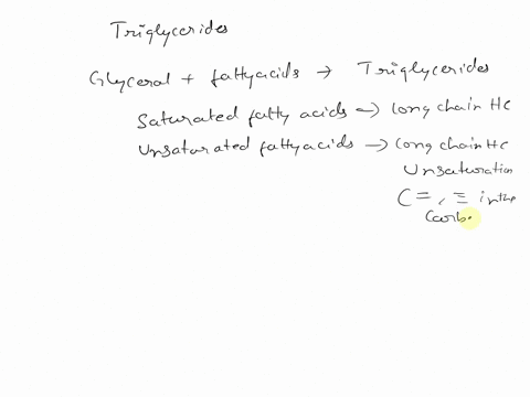 triglycerides-with-unsaturated-fatty-acids-are-liquid-at-room-temperature-oils-whereas-triglycerides-with-saturated-fatty-acids-are-solid-at-room-temperature-fats-if-you-constructed-a-trigly-94272