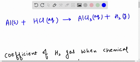 when-elemental-aluminum-reacts-with-hydrochloric-acid-a-reaction-occurs-that-forms-hydrogen-gas-and-aluminum-chloride-what-is-the-coefficient-for-hydrogen-gas-when-this-chemical-equation-is-properly-b