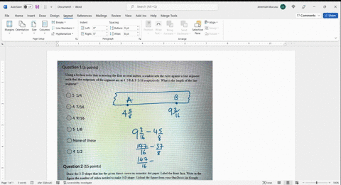 question-1-6-points-using-broken-ruler-that-is-missing-the-first-several-inches-student-sets-the-ruler-against-_-line-segment-such-that-the-endpoints-of-the-segment-are-at-58-316-respectivel-99937