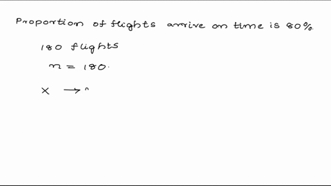 consumer-reports-rated-airlines-and-found-that-79-of-the-flights-involved-in-the-study-arrived-on-time-ie-within-15-minutes-of-scheduled-arrival-time-assuming-that-the-on-time-arrival-rate-i-40716