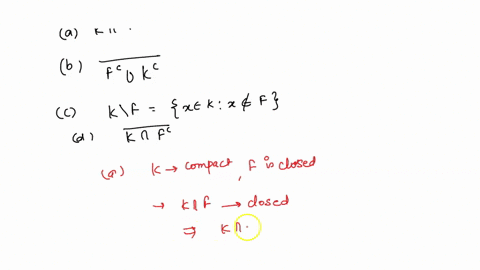 exercise-334-assume-k-is-compact-and-f-is-closed-decide-if-the-following-sets-are-definitely-compact-definitely-closed-both-or-neither-a-knf-b-fc-u-kc-c-kif-x-k-x-4-f-d-knfc-77625