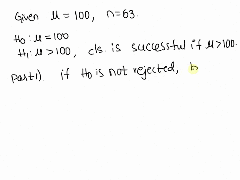 iq-scores-on-certain-iq-test-are-known-to-have-mean-of-100-a-random-sample-of-63-students-attend-serles-of-coaching-classes-before-taking-the-test-let-be-the-population-mean-q-score-that-wou-91077
