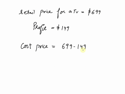 a-tv-retails-for-699-excluding-gst-the-store-makes-149-profit-when-the-tv-is-sold-what-percentage-profit-did-the-store-make-over-cost-priceanswer-271please-expalin-how-to-get-the-answer-10591