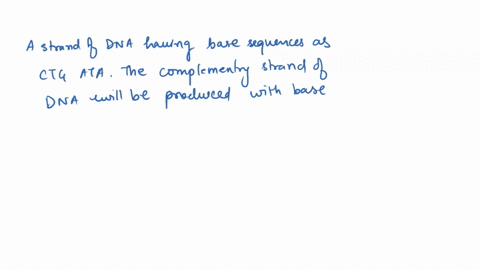 what-should-be-the-strand-of-complementary-dna-produced-by-the-strand-of-dna-shown-below-cgt-ata-29672