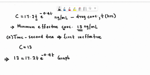if-t-is-in-hours-the-drug-concentration-curve-for-a-drug-is-given-by-c172te04tngml-the-minimum-effective-concentration-is-13-ngmla-if-the-second-dose-of-the-drug-is-to-be-administered-when-t-38082