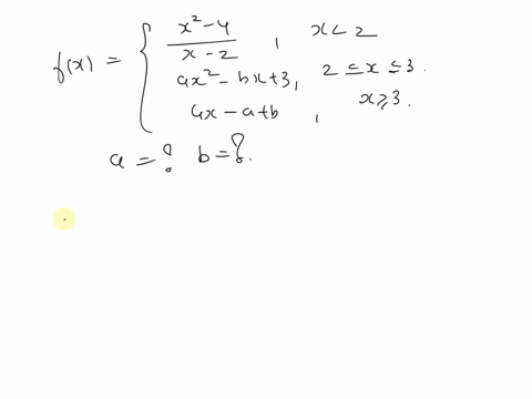 2-points-scalcet8-25046-06-submissions-used-14-find-the-values-of-a-and-b-that-make-f-continuous-everywhere-if-x-2-x-2-ax2-bx-3-2x-a-b-fx-if-2-x-3-if-x-3-91093