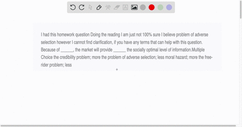 i-had-this-homework-question-doing-the-reading-i-am-just-not-100-sure-i-believe-problem-of-adverse-selection-however-i-cannot-find-clarification-if-you-have-any-terms-that-can-help-with-this-23643
