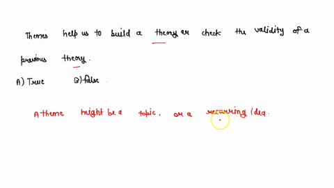 themes-help-us-to-build-a-theory-orcheck-the-validity-of-a-previous-theory-a-true-b-false-31941