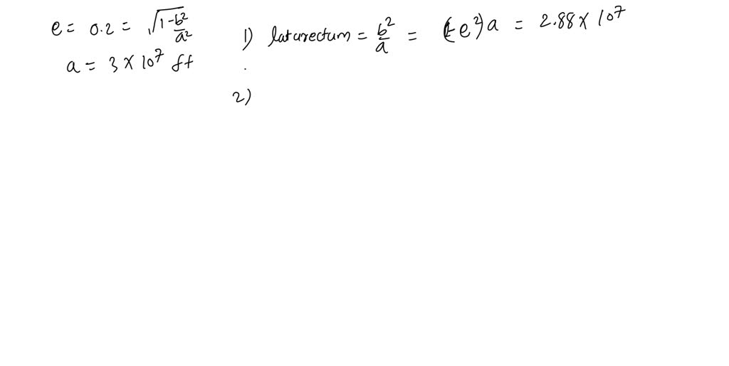 SOLVED: Problem 5: If the eccentricity of an elliptical orbit is 0.2 ...