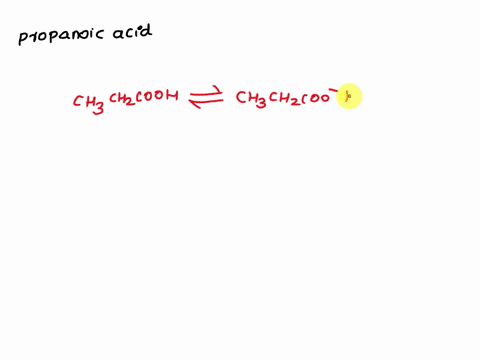 propanoic-acid-can-be-classified-as-aln-weak-base-weak-acid-strong-acid-strong-base-ionic-compound-16819
