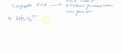 for-each-of-the-following-aqueous-reactions-identify-the-acid-the-base-the-conjugate-base-and-the-conjugate-acid-a-alh2o63-h2o-h3o-alh2o5oh2-b-h2o-honh3-honh2-h3o-c-hocl-c6h5nh2-ocl-c6h5nh3-42227