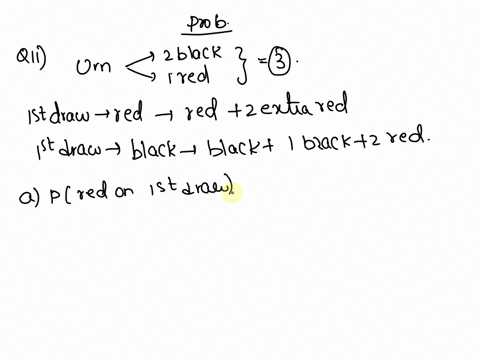 11suppose-that-an-urn-contains-two-black-balls-and-one-red-ballyou-draw-a-ball-from-the-urn-at-random-if-you-draw-a-red-ball-on-the-first-tryit-is-returned-to-the-urn-along-with-two-addition-78575