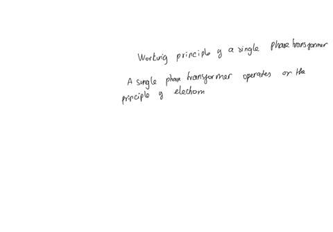 explain-the-working-principle-of-single-phase-transformer-and-derive-emf-equation-99058