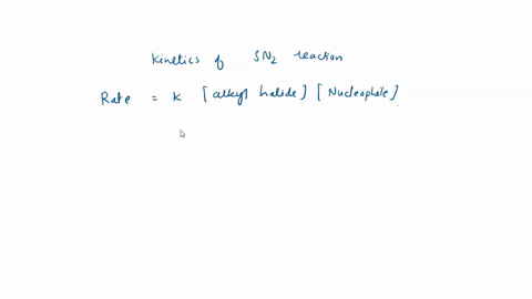 which-of-the-following-rate-laws-describes-the-kinetics-ofan-s2-reaction-rate-klnucleophile-rate-klalkyl-halide-nucleophile-rate-kleaving-group-rate-kalkyl-halide-35528