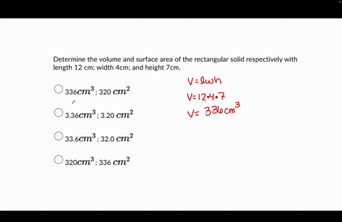 determine-the-volume-and-surface-area-of-the-rectangular-solid-respectively-with-length-12-cm-width-4cm-and-height-7cm-336cm3-320-cm-336cm3-320-cm2-336cm3-320-cm2-320cm3-336-cm2-40337