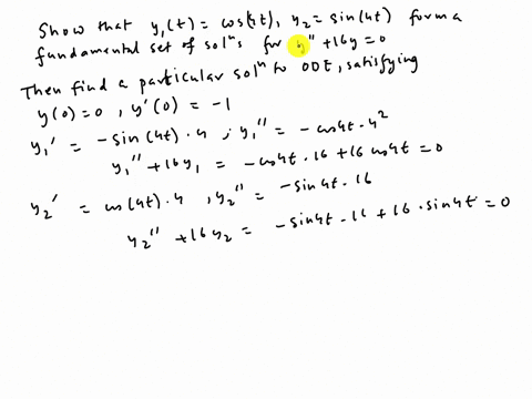 3-points-show-that-y1t-cos-4t-and-y2t-sin4t-form-a-fundamental-set-of-solutions-for-y-16y-then-find-particular-solution-to-the-ode-satisfying-y0-and-y-0-1-54755