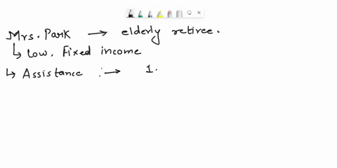 mrs-park-is-an-elderly-retiree-mrs-park-has-a-low-xed-income-what-could-you-that-might-be-o-assistance-31308